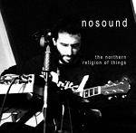 NOSOUND - The Northern Religion Of Things