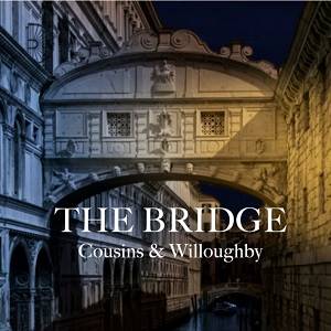 COUSINS & WILLOUGHBY - The Bridge